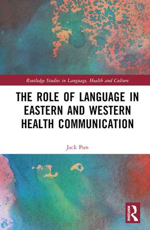 The Role of Language in Eastern and Western Health Communication de Jack Pun