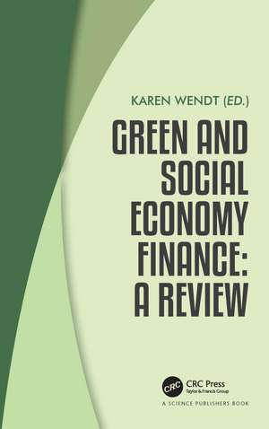 Green and Social Economy Finance: A Review de Karen Wendt