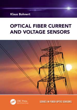 Optical Fiber Current and Voltage Sensors de Klaus Bohnert