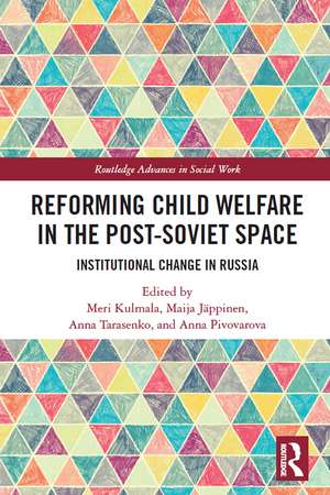 Reforming Child Welfare in the Post-Soviet Space: Institutional Change in Russia de Meri Kulmala