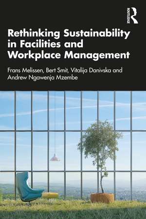 Rethinking Sustainability in Facilities and Workplace Management de Frans Melissen