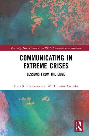 Communicating in Extreme Crises: Lessons from the Edge de Elisa R. Tachkova