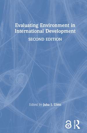 Evaluating Environment in International Development de Juha I. Uitto