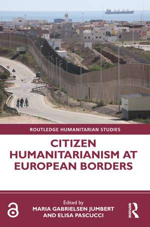 Citizen Humanitarianism at European Borders de Maria Gabrielsen Jumbert