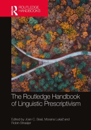 The Routledge Handbook of Linguistic Prescriptivism de Joan C. Beal