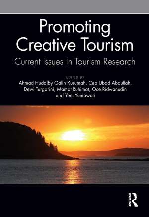 Promoting Creative Tourism: Current Issues in Tourism Research: Proceedings of the 4th International Seminar on Tourism (ISOT 2020), November 4-5, 2020, Bandung, Indonesia de Ahmad Hudaiby Galih Kusumah