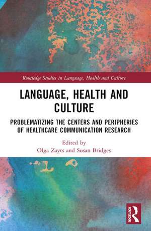 Language, Health and Culture de Olga Zayts-Spence