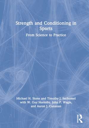 Strength and Conditioning in Sports: From Science to Practice de Michael Stone