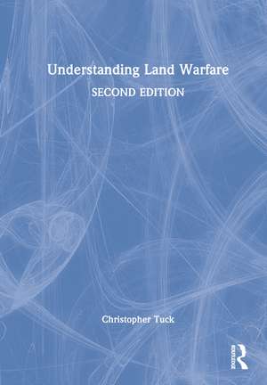 Understanding Land Warfare de Christopher Tuck