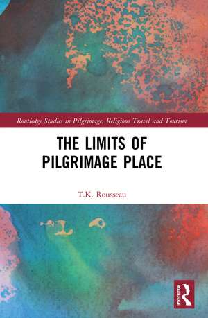 The Limits of Pilgrimage Place de T.K Rousseau