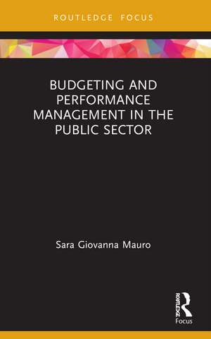 Budgeting and Performance Management in the Public Sector de Sara Giovanna Mauro