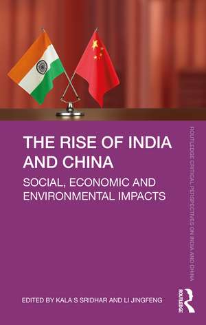 The Rise of India and China: Social, Economic and Environmental Impacts de Kala S Sridhar