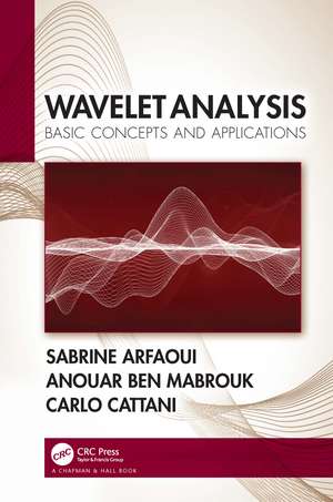 Wavelet Analysis: Basic Concepts and Applications de Sabrine Arfaoui