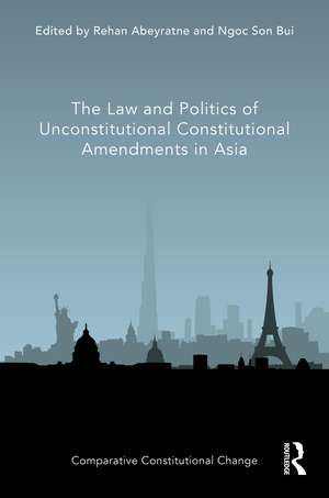 The Law and Politics of Unconstitutional Constitutional Amendments in Asia de Rehan Abeyratne