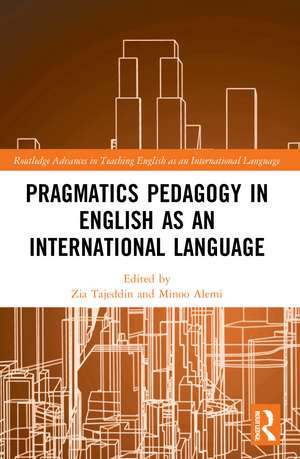 Pragmatics Pedagogy in English as an International Language de Zia Tajeddin