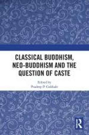 Classical Buddhism, Neo-Buddhism and the Question of Caste de Pradeep P. Gokhale