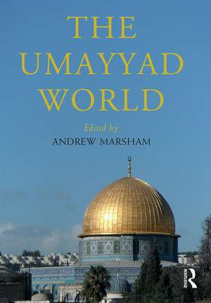 The Umayyad World de Andrew Marsham