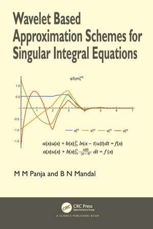 Wavelet Based Approximation Schemes for Singular Integral Equations de Madan Mohan Panja