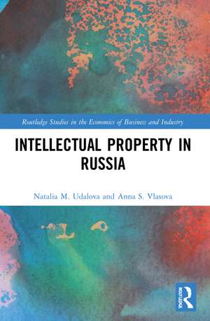 Intellectual Property in Russia de Natalia M. Udalova