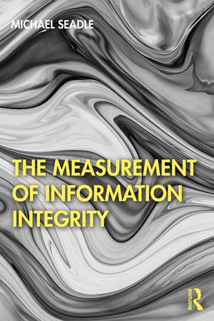 The Measurement of Information Integrity de Michael Seadle