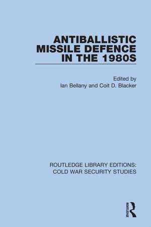 Antiballistic Missile Defence in the 1980s de Ian Bellany