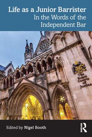 Life as a Junior Barrister: In the Words of the Independent Bar de Nigel Booth