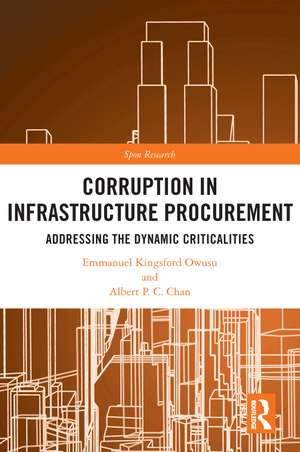 Corruption in Infrastructure Procurement: Addressing the Dynamic Criticalities de Emmanuel Kingsford Owusu