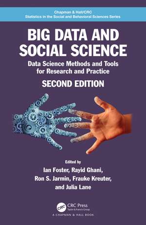 Big Data and Social Science: Data Science Methods and Tools for Research and Practice de Ian Foster