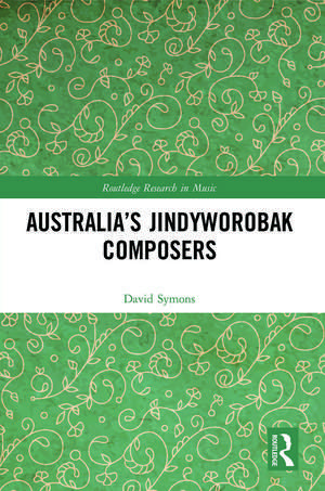 Australia’s Jindyworobak Composers de David Symons