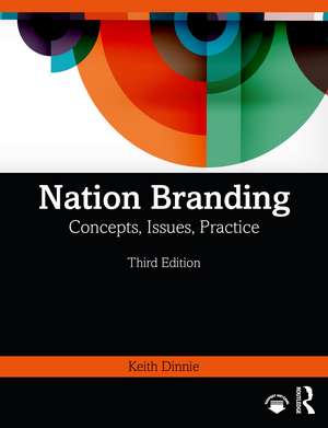 Nation Branding: Concepts, Issues, Practice de Keith Dinnie