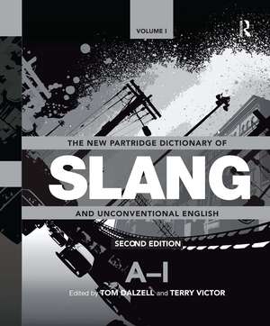 The New Partridge Dictionary of Slang and Unconventional English de Tom Dalzell