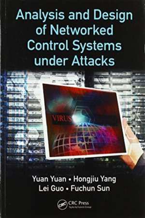 Analysis and Design of Networked Control Systems under Attacks de Yuan Yuan