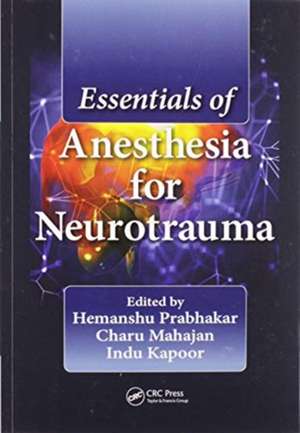 Essentials of Anesthesia for Neurotrauma de Hemanshu Prabhakar