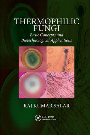 Thermophilic Fungi: Basic Concepts and Biotechnological Applications de Raj Kumar Salar