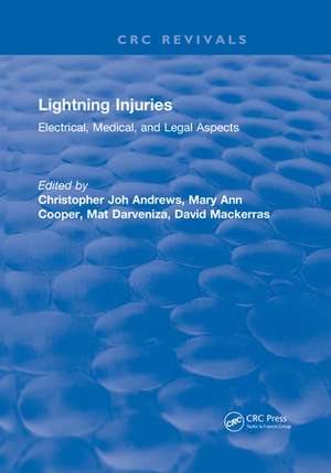 Lightning Injuries: Electrical, Medical, and Legal Aspects de Christopher Joh Andrews