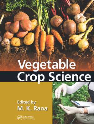 Vegetable Crop Science de M. K. Rana