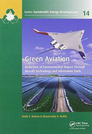 Green Aviation: Reduction of Environmental Impact Through Aircraft Technology and Alternative Fuels de Emily S. Nelson