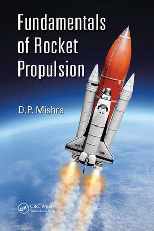 Fundamentals of Rocket Propulsion de DP Mishra