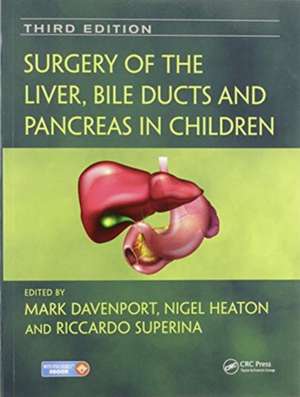 Surgery of the Liver, Bile Ducts and Pancreas in Children de Mark Davenport