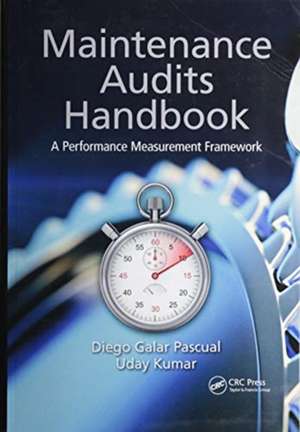 Maintenance Audits Handbook: A Performance Measurement Framework de Diego Galar Pascual