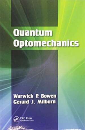 Quantum Optomechanics de Warwick P. Bowen