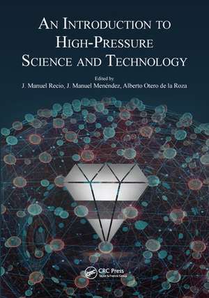 An Introduction to High-Pressure Science and Technology de Jose Manuel Recio