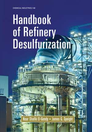 Handbook of Refinery Desulfurization de Nour Shafik El-Gendy