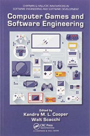 Computer Games and Software Engineering de Kendra M. L. Cooper