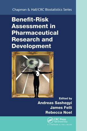 Benefit-Risk Assessment in Pharmaceutical Research and Development de Andreas Sashegyi