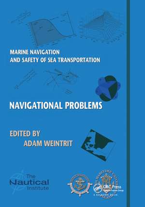 Marine Navigation and Safety of Sea Transportation: Navigational Problems de Adam Weintrit