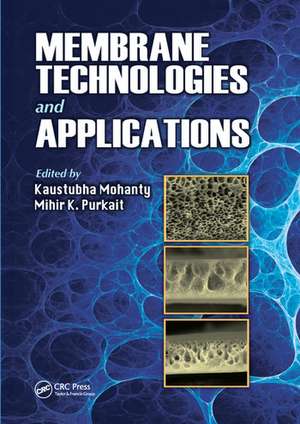 Membrane Technologies and Applications de Kaustubha Mohanty