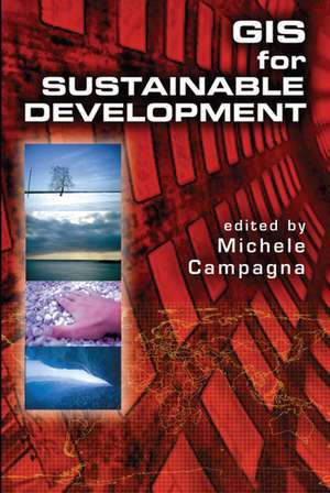 GIS for Sustainable Development de Michele Campagna