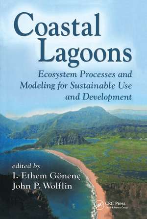 Coastal Lagoons: Ecosystem Processes and Modeling for Sustainable Use and Development de I. Ethem Gonenc