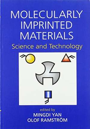 Molecularly Imprinted Materials: Science and Technology de Mingdi Yan